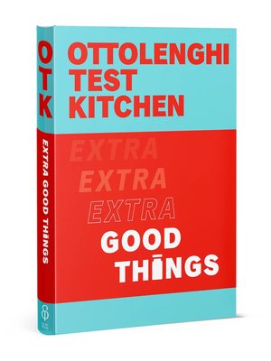 Ottolenghi Test Kitchen: Extra Good Things