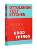 Ottolenghi Test Kitchen: Extra Good Things
